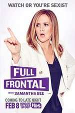 Watch Letmewatchthis Full Frontal with Samantha Bee Online