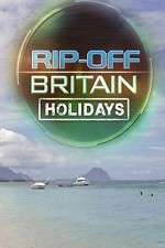 Watch Letmewatchthis Rip Off Britain Holidays Online
