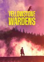 Watch Letmewatchthis Yellowstone Wardens Online