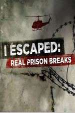 Watch I Escaped: Real Prison Breaks Letmewatchthis