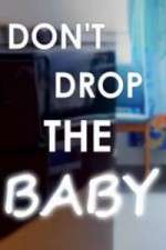 Watch Don't Drop the Baby Letmewatchthis