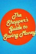Watch The Shoppers Guide to Saving Money Letmewatchthis