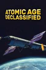 Watch Atomic Age Declassified Letmewatchthis