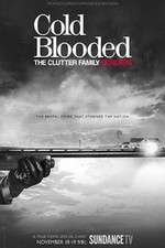 Watch Cold Blooded: The Clutter Family Murders Letmewatchthis