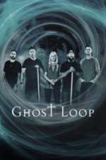 Watch Ghost Loop Letmewatchthis