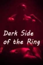 Watch Letmewatchthis Dark Side of the Ring Online