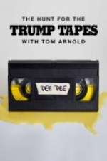 Watch The Hunt for the Trump Tapes with Tom Arnold Letmewatchthis