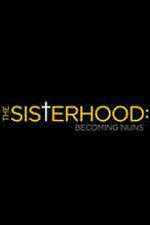 Watch The Sisterhood: Becoming Nuns Letmewatchthis
