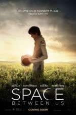 Watch The Space Between Us Letmewatchthis