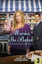 Watch Murder, She Baked: A Chocolate Chip Cookie Mystery Letmewatchthis