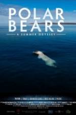 Watch Polar Bears A Summer Odyssey Letmewatchthis