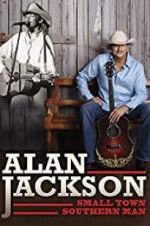 Watch Alan Jackson: Small Town Southern Man Letmewatchthis