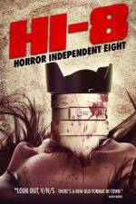 Watch Hi-8 (Horror Independent 8) Letmewatchthis