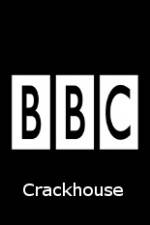 Watch BBC Crackhouse Letmewatchthis