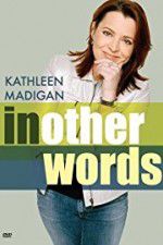 Watch Kathleen Madigan: In Other Words Letmewatchthis