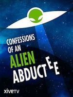Watch Confessions of an Alien Abductee Letmewatchthis