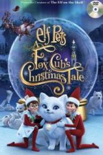 Watch Elf Pets: A Fox Cub\'s Christmas Tale Letmewatchthis