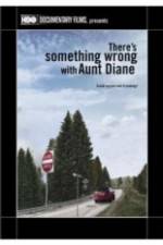 Watch There's Something Wrong with Aunt Diane Letmewatchthis