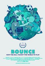Watch Bounce: How the Ball Taught the World to Play Letmewatchthis