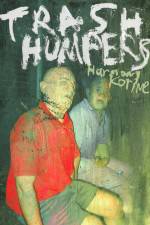Watch Trash Humpers Letmewatchthis