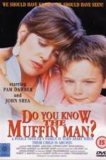 Watch Do You Know the Muffin Man? Letmewatchthis