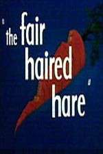 Watch The Fair Haired Hare Letmewatchthis