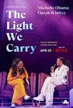 Watch The Light We Carry: Michelle Obama and Oprah Winfrey (TV Special 2023) Letmewatchthis