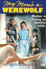 Watch My Mom's a Werewolf Letmewatchthis