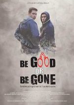 Watch Be Good or Be Gone Letmewatchthis