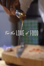 Watch For The Love Of Food Letmewatchthis