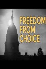 Watch Freedom from Choice Letmewatchthis