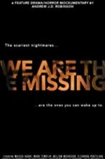Watch We Are the Missing Letmewatchthis