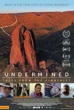 Watch Undermined - Tales from the Kimberley Letmewatchthis