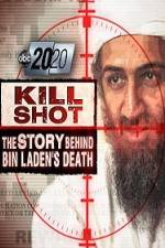 Watch 2020 US 2011.05.06 Kill Shot Bin Ladens Death Letmewatchthis