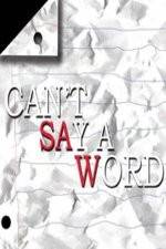 Watch Can't Say a Word Letmewatchthis