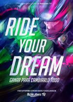 Watch Ride Your Dream Letmewatchthis