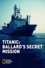 Watch Titanic: Ballard's Secret Mission Letmewatchthis