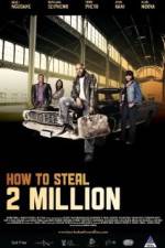 Watch How to Steal 2 Million Letmewatchthis