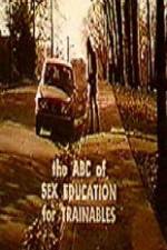 Watch The ABC's of Sex Education for Trainable Persons Letmewatchthis