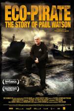 Watch Eco-Pirate The Story of Paul Watson Letmewatchthis