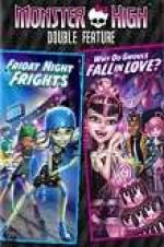 Watch Monster High Double Feature - Friday Night Frights - Why Do Ghouls Fall in Love Letmewatchthis
