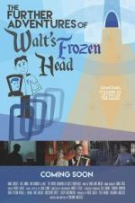 Watch The Further Adventures of Walt\'s Frozen Head Letmewatchthis