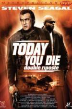 Watch Today You Die Letmewatchthis
