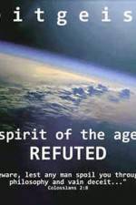 Watch Zeitgeist The Spirit Of The Age Refuted Letmewatchthis
