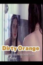Watch Dirty Orange Letmewatchthis