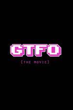 Watch GTFO: Get the F&#% Out Letmewatchthis