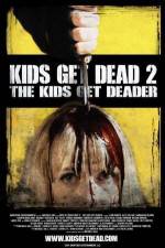 Watch Kids Get Dead 2: The Kids Get Deader Letmewatchthis