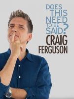 Watch Craig Ferguson: Does This Need to Be Said? Letmewatchthis