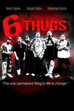Watch Six Thugs Letmewatchthis