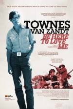 Watch Be Here to Love Me A Film About Townes Van Zandt Letmewatchthis